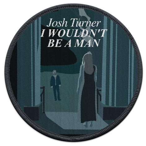 I Wouldn't Be A Man Patch